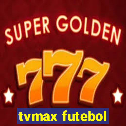 tvmax futebol